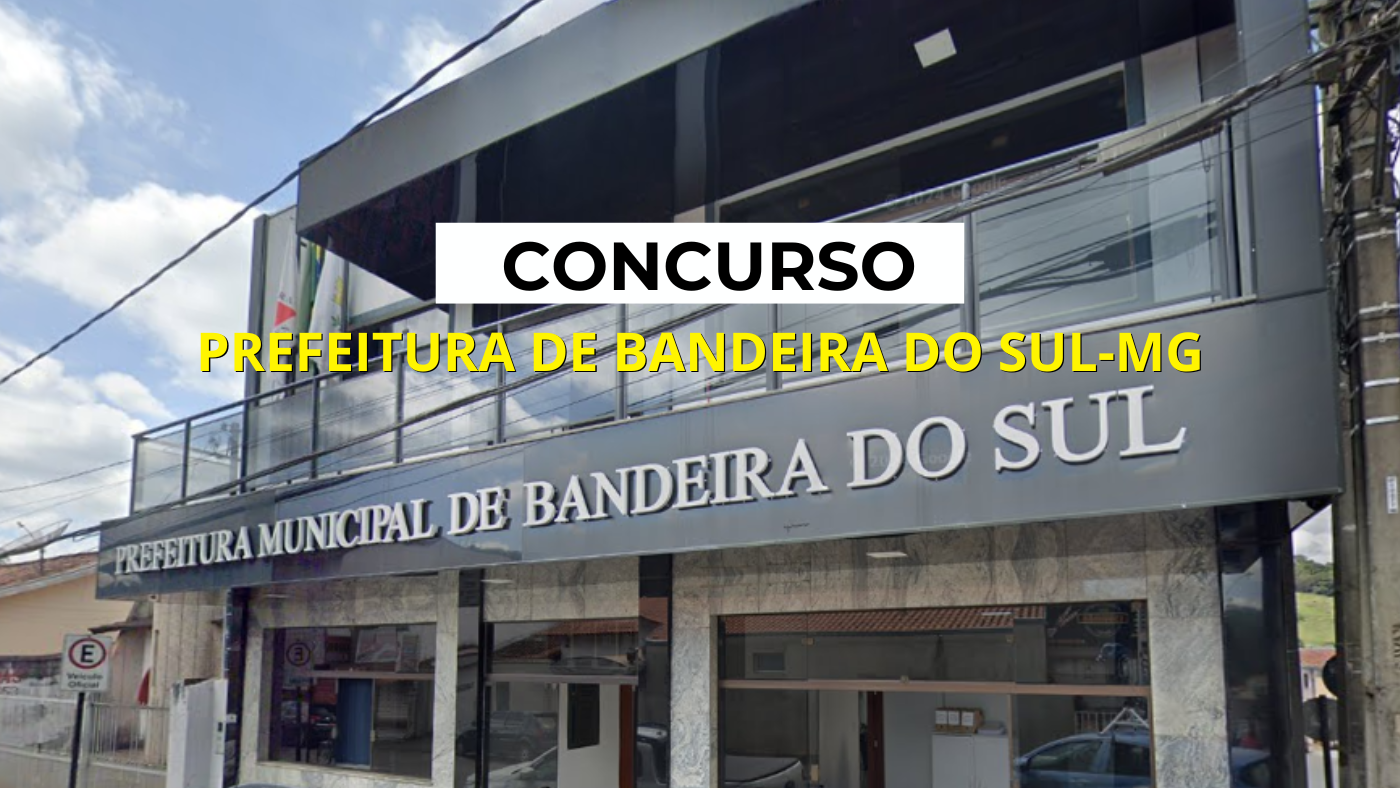 Prefeitura de Bandeira do Sul (MG) Retifica Concurso Público com 104 Vagas